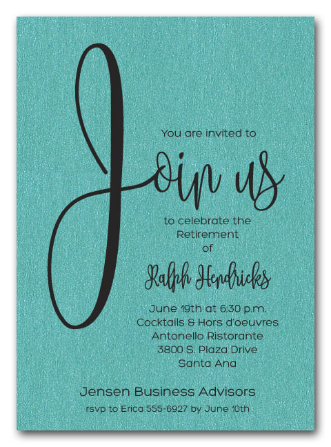 Shimmery Turquoise Join Us Party Invitations for retirement party, anniversary party, new hire announcement, cocktail party and more. LOTS OF PAPER COLORS AVAILABLE. Use for any occasion, just change the wording.