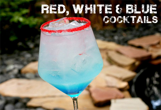 4th of July Red, White and Blue Cocktails and Party Drinks